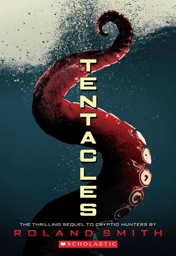 Tentacles (Cryptid Hunters Book 2) by Roland Smith, Paperback | Indigo Chapters