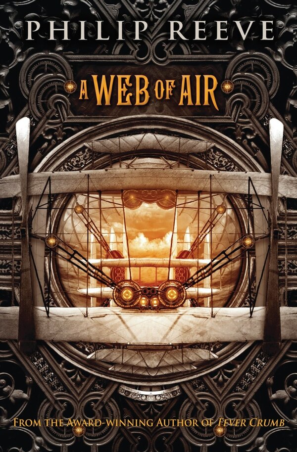 A Web Of Air (the Fever Crumb Trilogy Book 2) by Philip Reeve, Paperback | Indigo Chapters