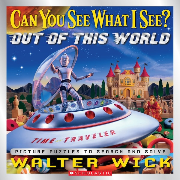 Can You See What I See? Out of This World: Picture Puzzles to Search and Solve by Walter Wick, Hardcover | Indigo Chapters