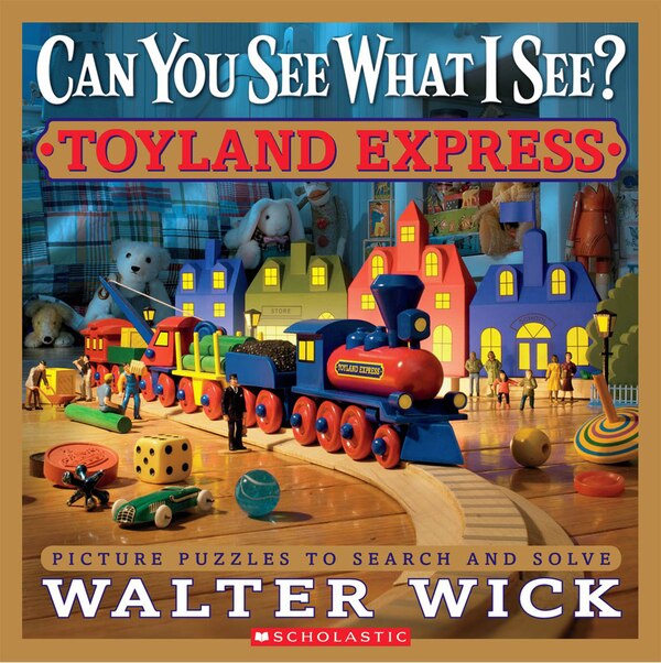 Can You See What I See? Toyland Express: Picture Puzzles to Search and Solve by Walter Wick, Hardcover | Indigo Chapters