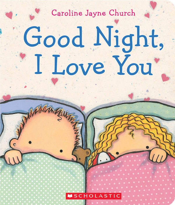 Goodnight I Love You by Caroline Jayne Church, Board Book | Indigo Chapters