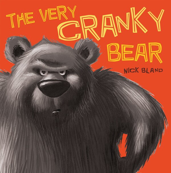 The Very Cranky Bear by Nick Bland, Hardcover | Indigo Chapters