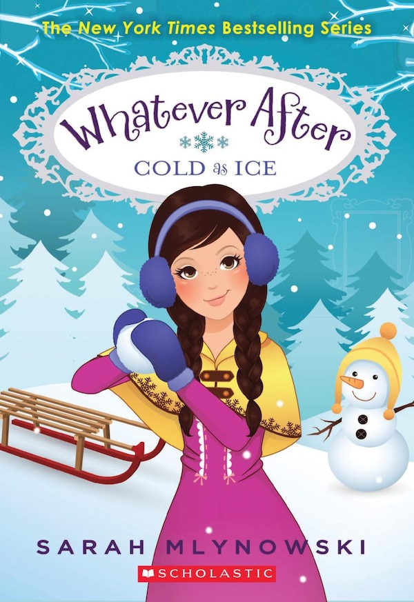 Cold As Ice (Whatever After #6) by Sarah Mlynowski, Paperback | Indigo Chapters