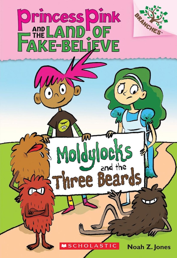 Moldylocks and the Three Beards: A Branches Book (Princess Pink and the Land of Fake-Believe #1) by Noah Z. Jones, Paperback | Indigo Chapters