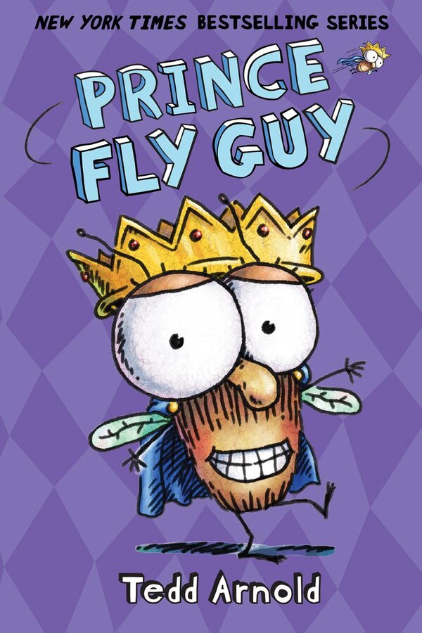 Prince Fly Guy (Fly Guy #15) by Tedd Arnold, Hardcover | Indigo Chapters