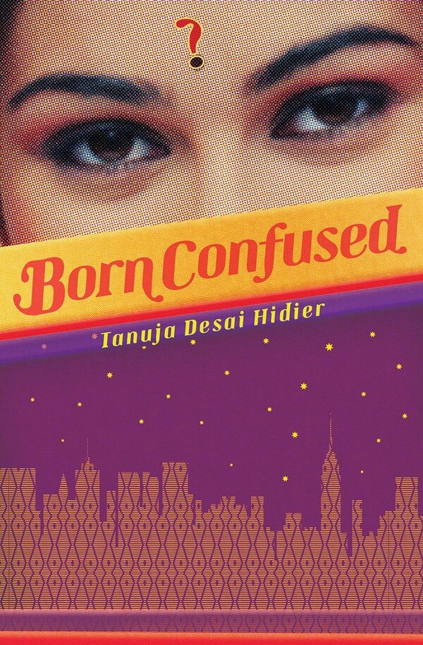 Born Confused by Tanuja Desai Hidier, Paperback | Indigo Chapters