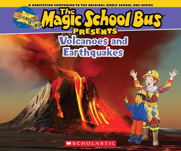 The Magic School Bus Presents: Volcanoes & Earthquakes: A Nonfiction Companion to the Original Magic School Bus Series by Tom Jackson, Paperback