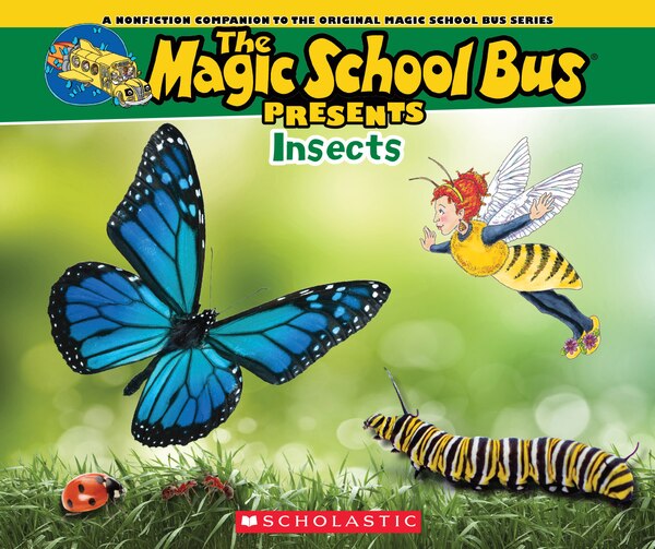 The Magic School Bus Presents: Insects: A Nonfiction Companion to the Original Magic School Bus Series by Tom Jackson, Paperback | Indigo Chapters