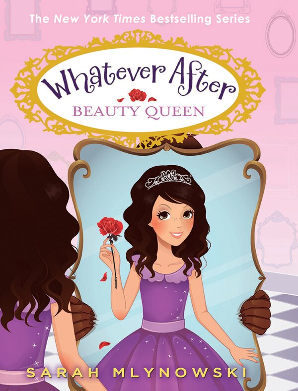 Beauty Queen (whatever After #7) by Sarah Mlynowski, Hardcover | Indigo Chapters