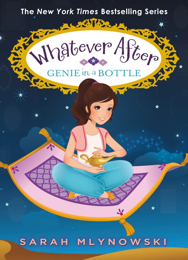 Genie in a Bottle (Whatever After #9) by Sarah Mlynowski, Hardcover | Indigo Chapters