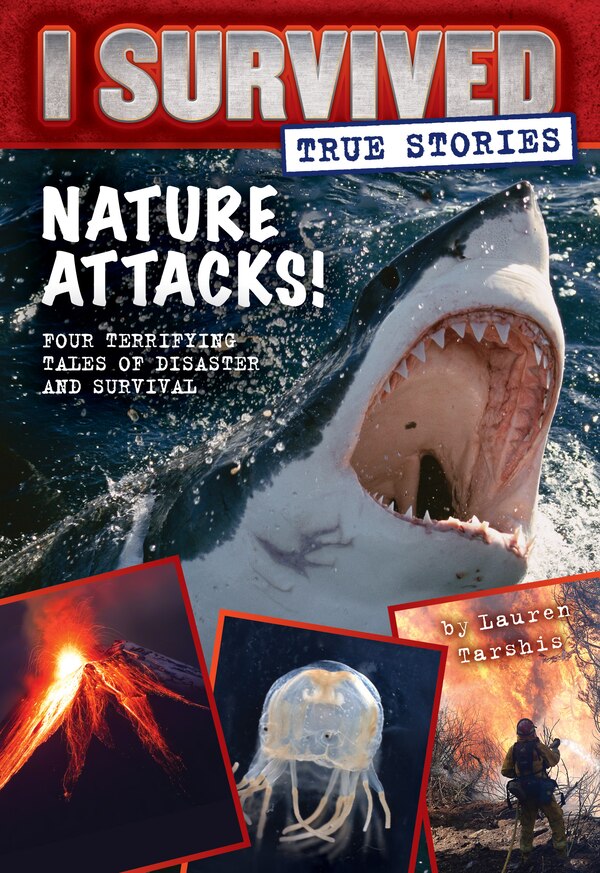 Nature Attacks (I Survived True Stories #2) by Lauren Tarshis, Hardcover | Indigo Chapters