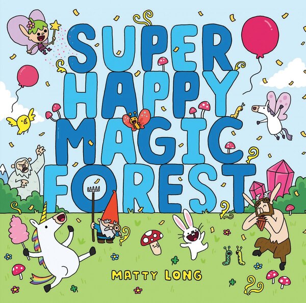 Super Happy Magic Forest by Matty Long, Hardcover | Indigo Chapters