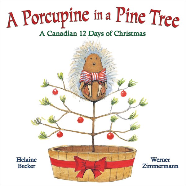 A Porcupine in a Pine Tree by Helaine Becker, Hardcover | Indigo Chapters