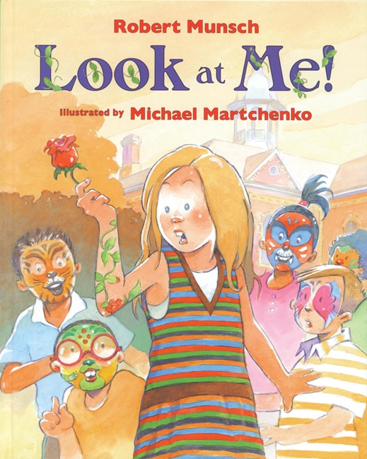 Look At Me by Robert Munsch, Picture Books | Indigo Chapters