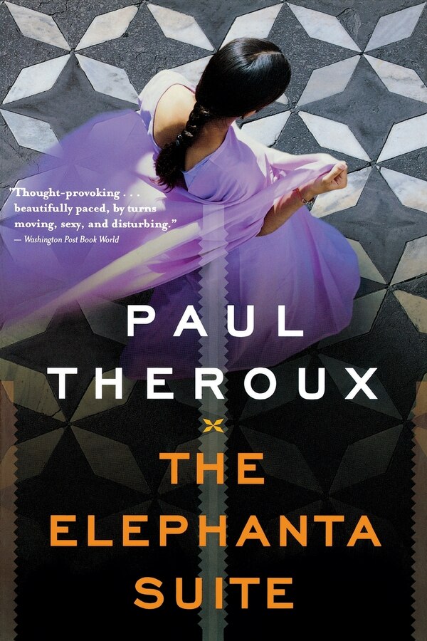 The Elephanta Suite by Paul Theroux, Paperback | Indigo Chapters