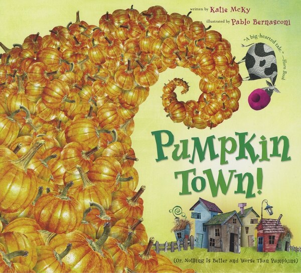 Pumpkin Town Or Nothing Is Better And Worse Than Pumpkins by Katie McKy, Paperback | Indigo Chapters