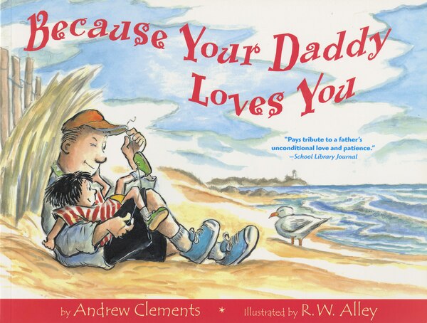 Because Your Daddy Loves You by Andrew Clements, Paperback | Indigo Chapters