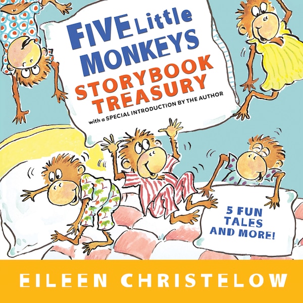 Five Little Monkeys Storybook Treasury by Eileen Christelow, Hardcover | Indigo Chapters