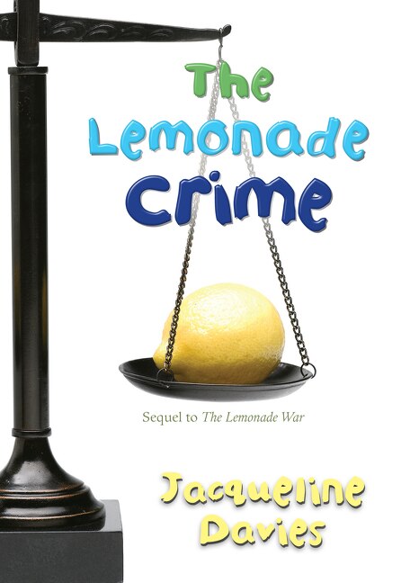 The Lemonade Crime by Jacqueline Davies, Hardcover | Indigo Chapters