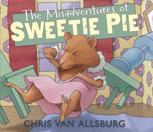 The Misadventures of Sweetie Pie by Chris Van Allsburg, Hardcover | Indigo Chapters