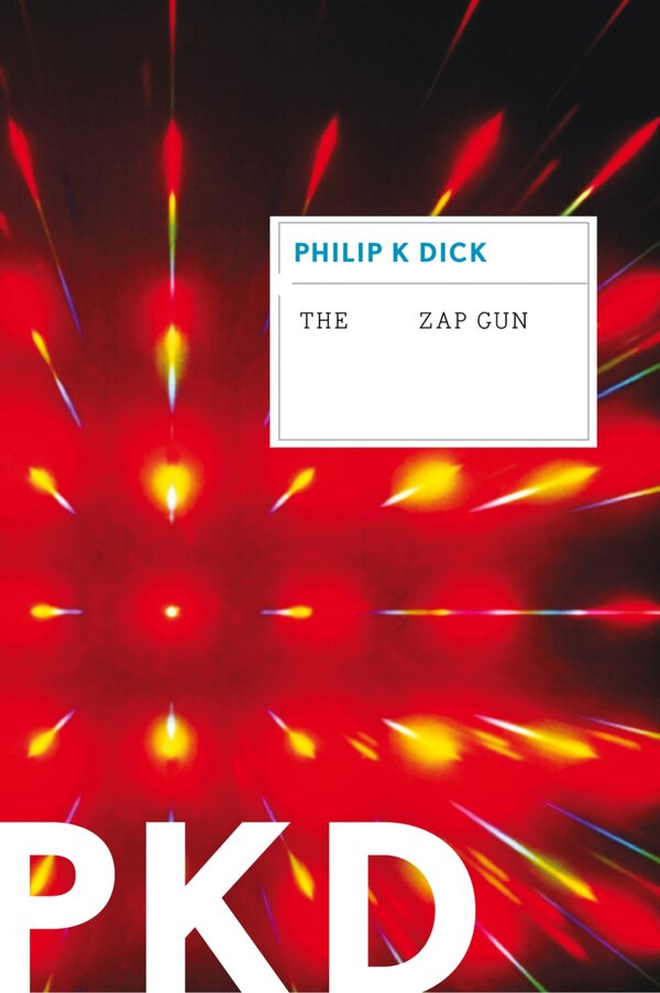 The Zap Gun by Philip K. Dick, Paperback | Indigo Chapters