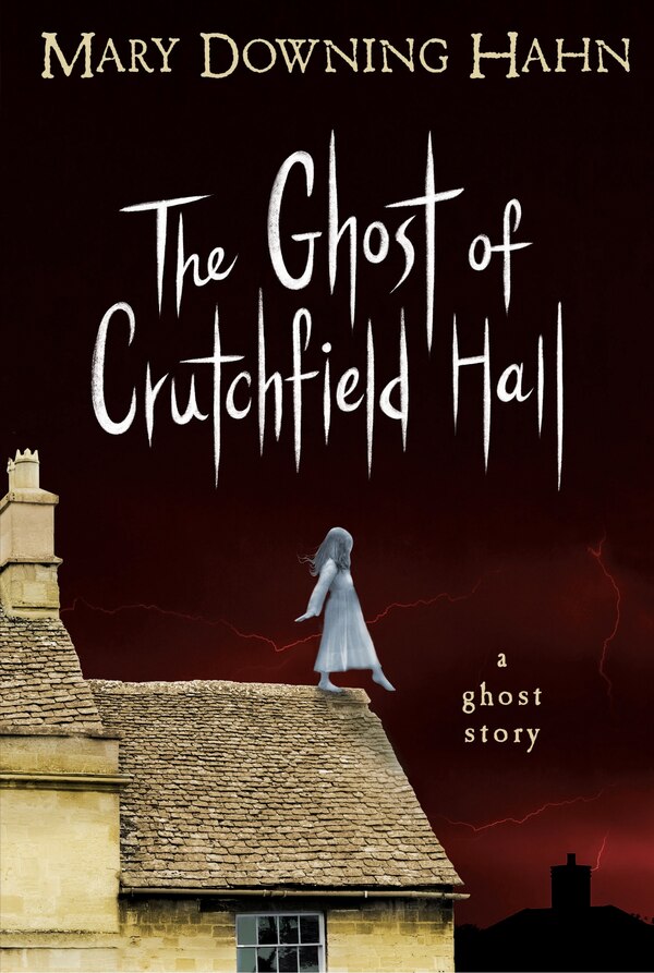 The Ghost Of Crutchfield Hall by Mary Downing Hahn, Paperback | Indigo Chapters