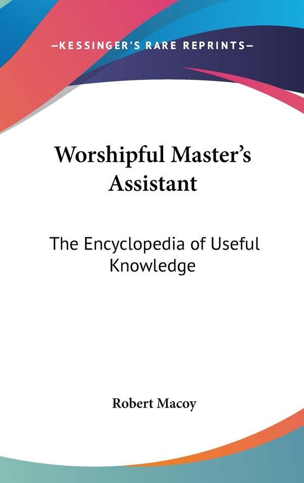 Worshipful Master's Assistant by Robert Macoy, Hardcover | Indigo Chapters