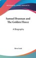 Samuel Brannan and The Golden Fleece by Reva Scott, Hardcover | Indigo Chapters