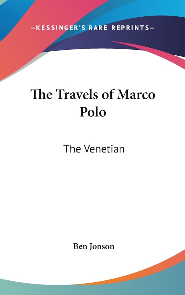 The Travels of Marco Polo by Ben Jonson, Hardcover | Indigo Chapters