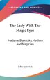 The Lady With The Magic Eyes by John Symonds, Hardcover | Indigo Chapters