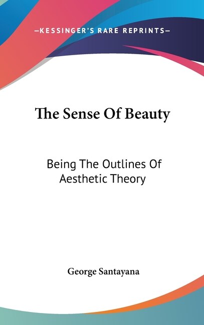 The Sense Of Beauty by George Santayana, Hardcover | Indigo Chapters