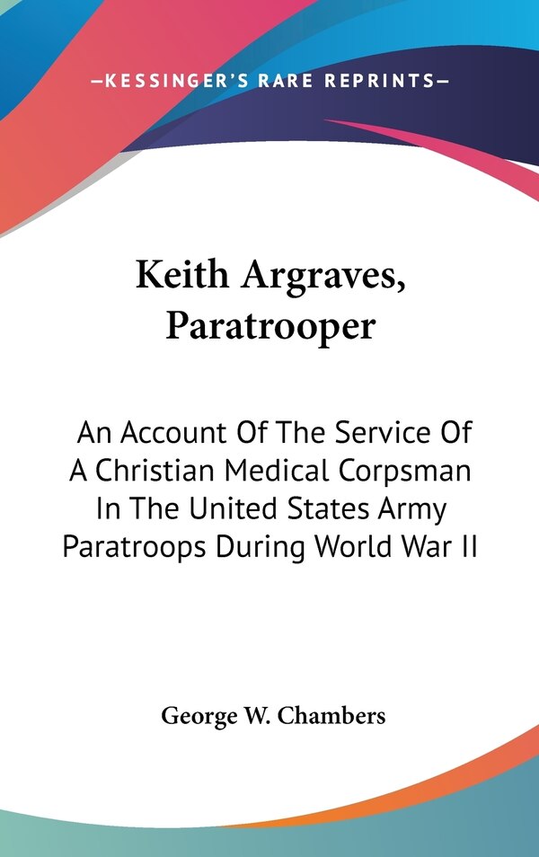 Keith Argraves Paratrooper by George W Chambers, Hardcover | Indigo Chapters