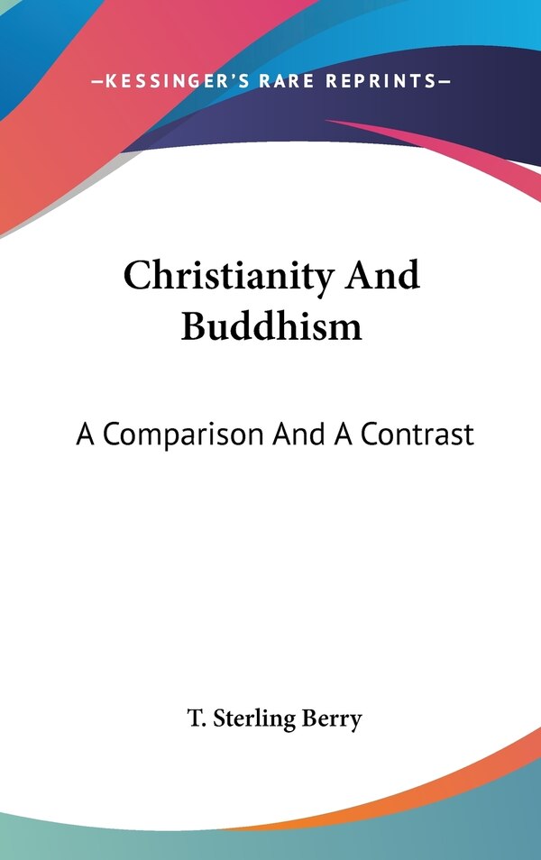 Christianity And Buddhism by T Sterling Berry, Hardcover | Indigo Chapters