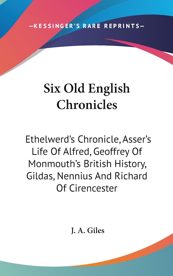 Six Old English Chronicles by J a Giles, Hardcover | Indigo Chapters
