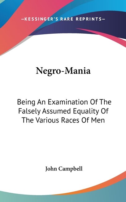 Negro-Mania by John Campbell, Hardcover | Indigo Chapters