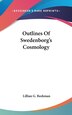 Outlines Of Swedenborg's Cosmology by Lillian G Beekman, Hardcover | Indigo Chapters