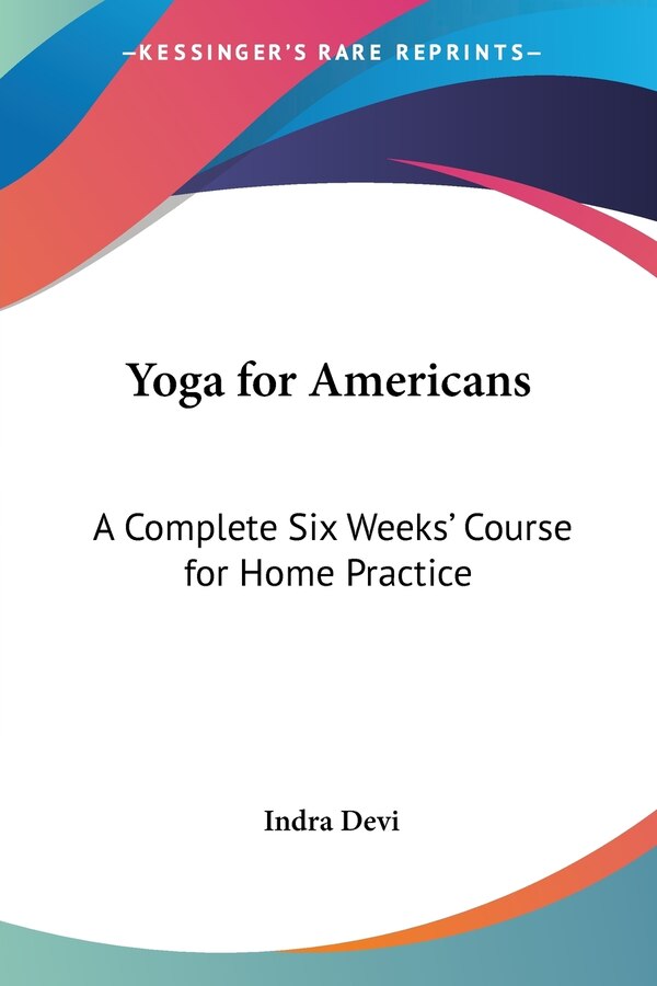 Yoga for Americans by Indra Devi, Paperback | Indigo Chapters