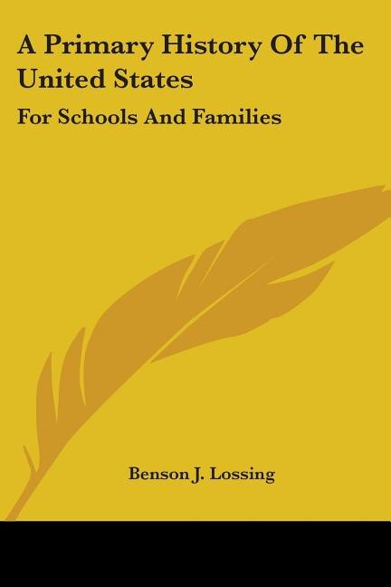 A Primary History Of The United States by Benson J Lossing, Paperback | Indigo Chapters