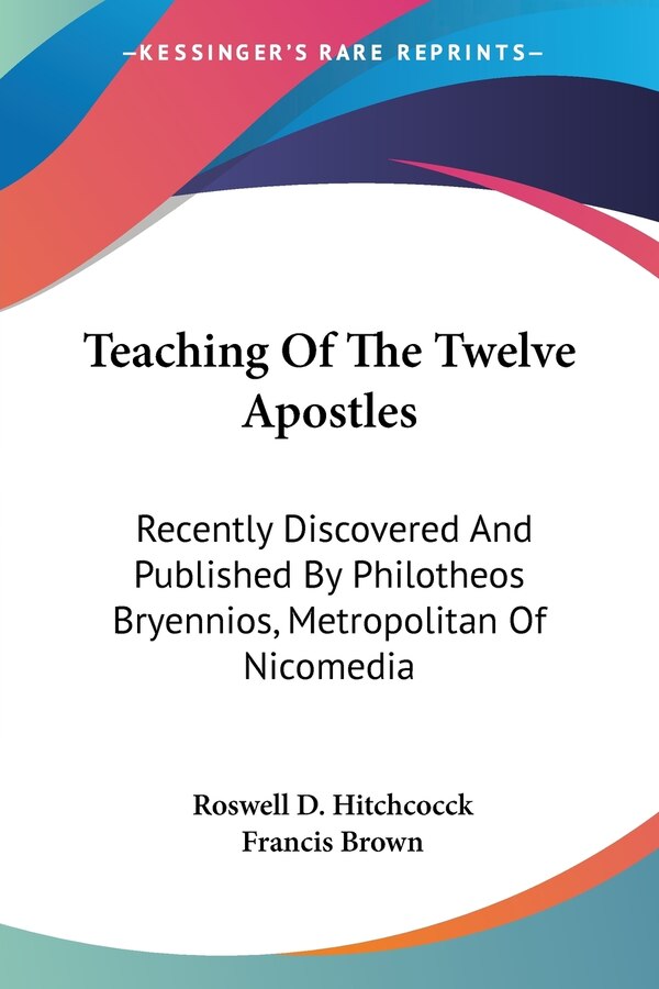 Teaching Of The Twelve Apostles by Roswell D Hitchcock, Paperback | Indigo Chapters