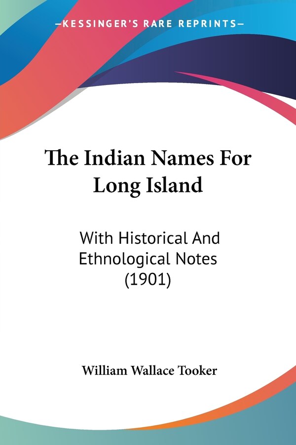 The Indian Names For Long Island by William Wallace Tooker, Paperback | Indigo Chapters