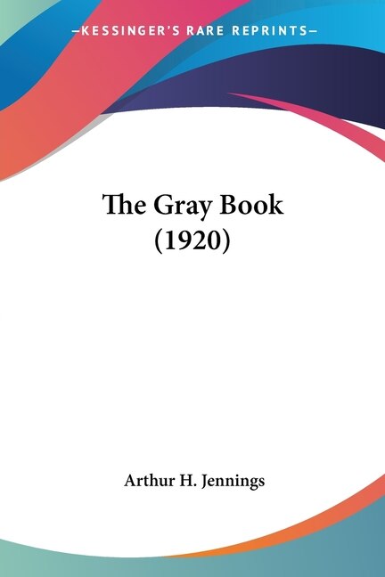 The Gray Book (1920) by Arthur H Jennings, Paperback | Indigo Chapters