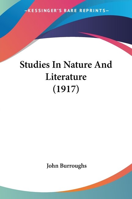 Studies In Nature And Literature (1917) by John Burroughs, Paperback | Indigo Chapters