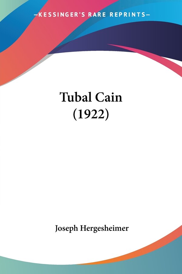 Tubal Cain (1922) by Joseph Hergesheimer, Paperback | Indigo Chapters
