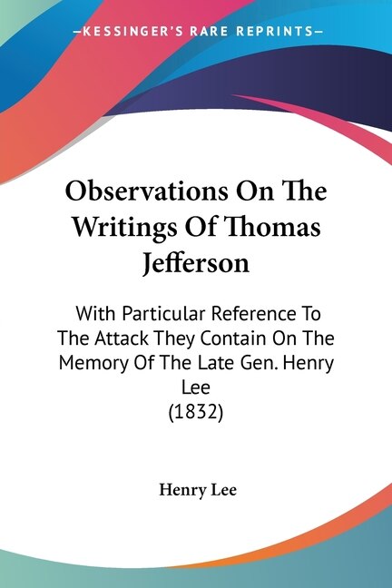 Observations On The Writings Of Thomas Jefferson by Henry Lee, Paperback | Indigo Chapters