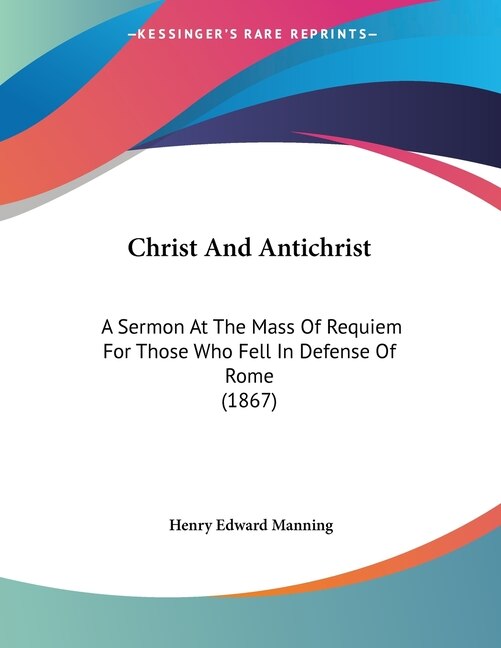 Christ And Antichrist by Henry Edward Manning, Paperback | Indigo Chapters