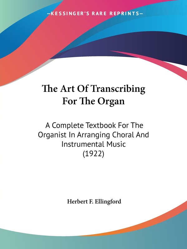 The Art Of Transcribing For The Organ by Herbert F Ellingford, Paperback | Indigo Chapters