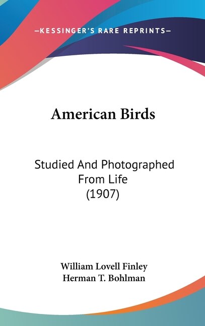 American Birds by William Lovell Finley, Hardcover | Indigo Chapters