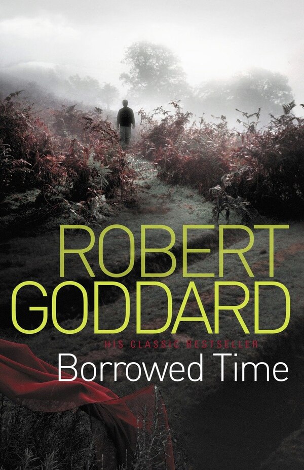 Borrowed Time by Robert Goddard, Paperback | Indigo Chapters