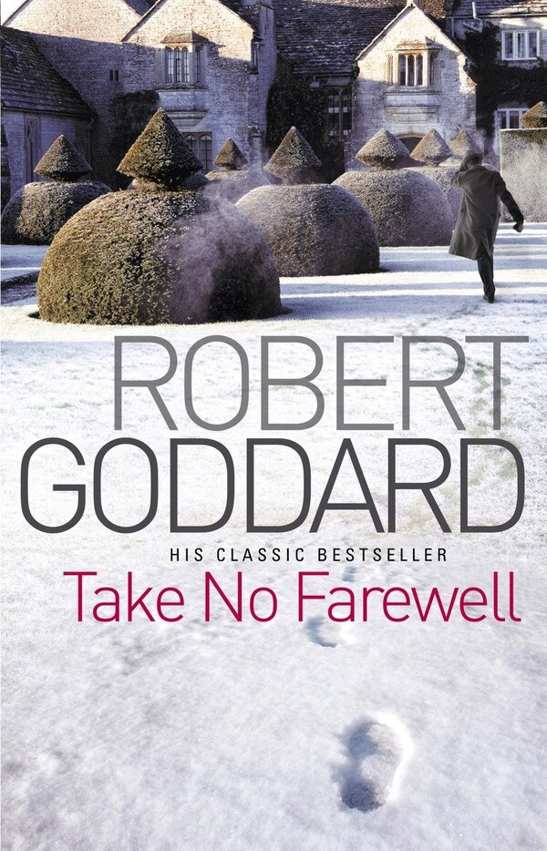 Take No Farewell by Robert Goddard, Paperback | Indigo Chapters