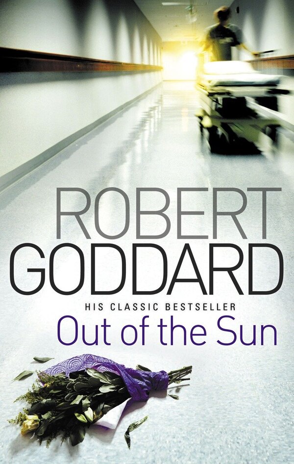 Out of the Sun by Robert Goddard, Paperback | Indigo Chapters